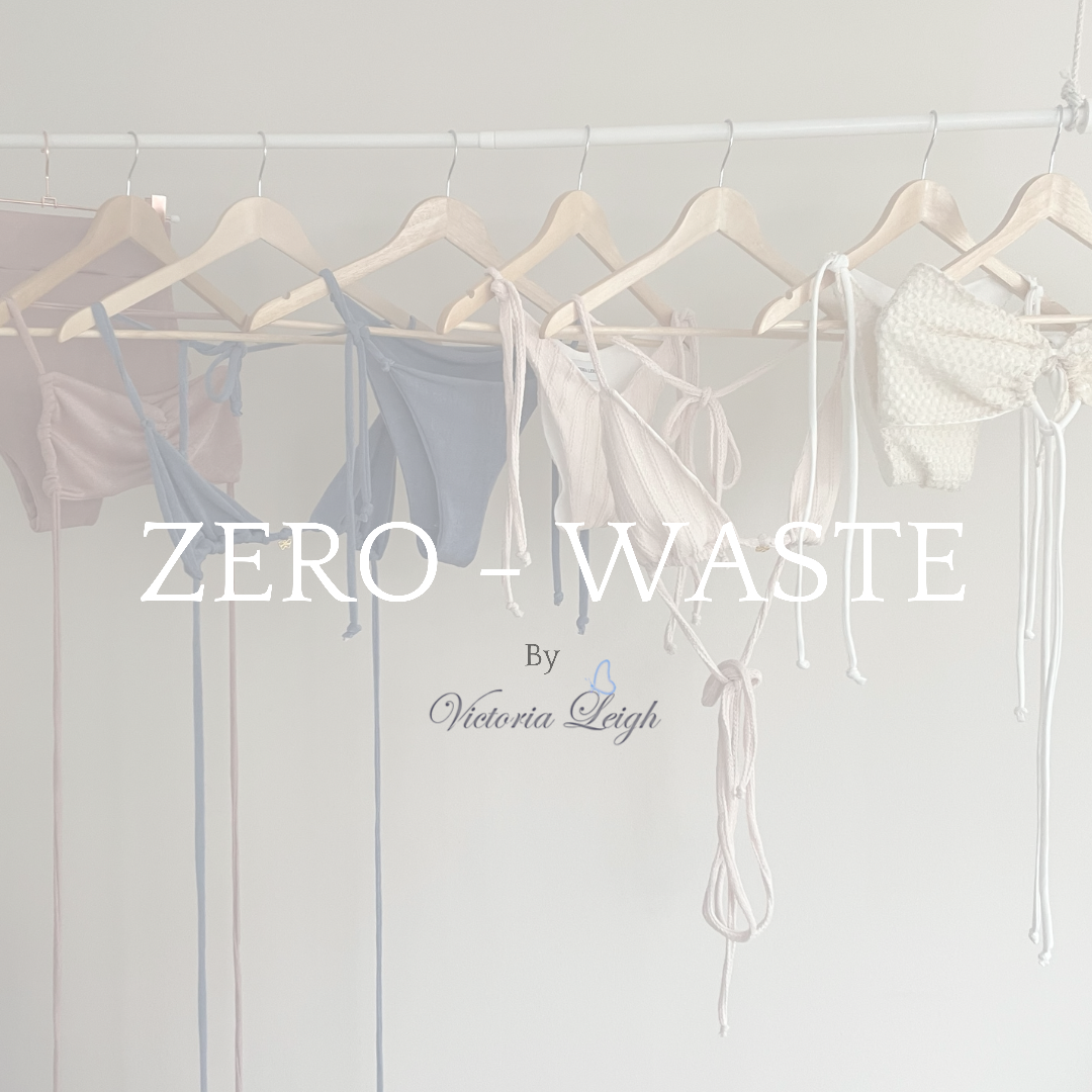 ZERO - WASTE by Victoria Leigh